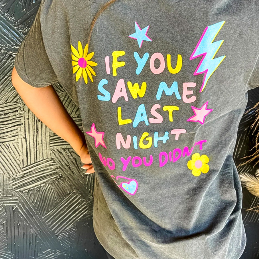 If You Saw Me Last Night Tee T-Shirt Southern Sage Co.   